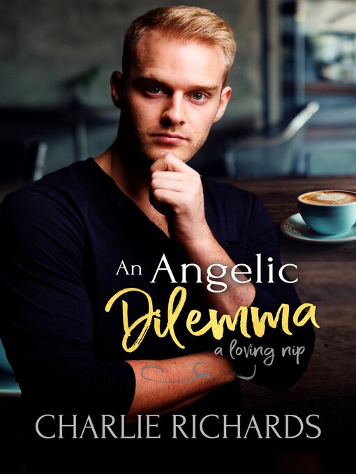 Title details for An Angelic Dilemma by Charlie Richards - Available